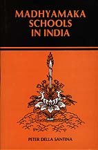 Madhyamaka Schools in India, by Peter Della Santina